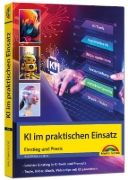Buchcover und Innenansicht für das Buch: KI im praktischen Einsatz - Einstieg in KI Tools und Prompts - Texte, Bilder, Musik, Videoclips mit KI generieren