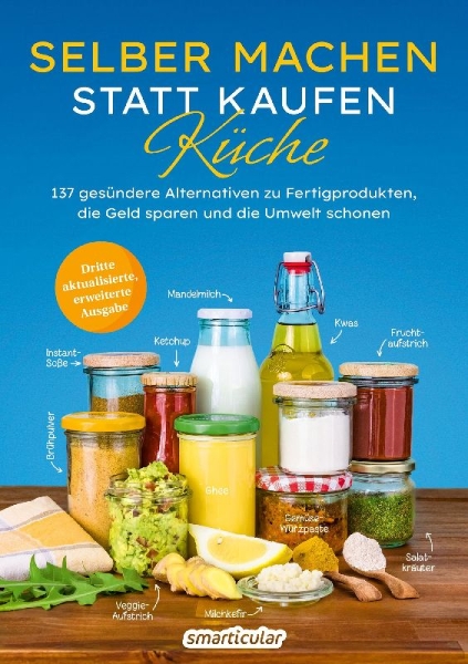 Buchcover und Innenansicht für das Buch: Selber machen statt kaufen - Küche - 3. Auflage, aktualisierte, erweiterte Ausgabe