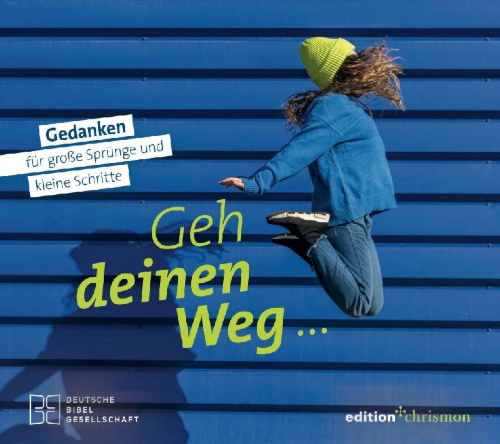 Buchcover und Innenansicht für das Buch: Geh deinen Weg... Gedanken für große Sprünge und kleine Schritte.