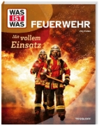 Buchcover und Innenansicht für das Buch: WAS IST WAS Feuerwehr. Mit vollem Einsatz