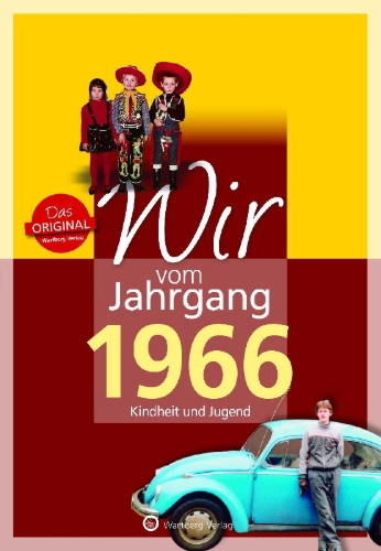 Buchcover und Innenansicht für das Buch: Wir vom Jahrgang 1966 - Kindheit und Jugend