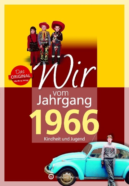 Buchcover und Innenansicht für das Buch: Wir vom Jahrgang 1966 - Kindheit und Jugend