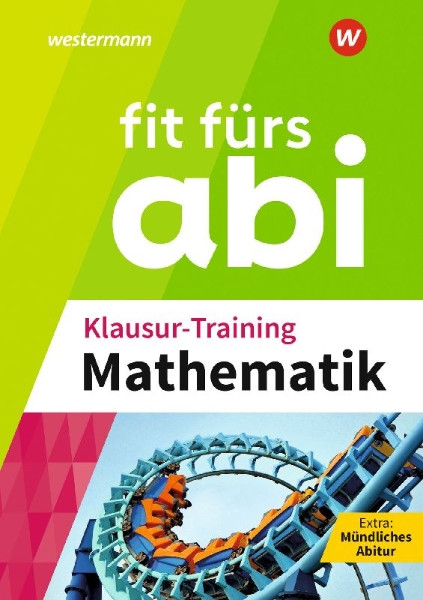 Buchcover und Innenansicht für das Buch: Fit fürs Abi. Klausur-Training Mathematik