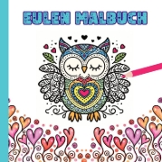 Buchcover und Innenansicht für das Buch: Eulen Malbuch für Kinder ab 10 Jahren und für Erwachsene zum Muttertag oder Valentinstag als wunderschönes Geschenk für Eulenliebhaber