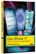 Buchcover und Innenansicht für das Buch: Dein iPhone 17 - iPhone 17, iPhone 17 Pro, iPhone 17 Pro Max oder iPhone Air - Einfach alles können