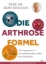 Buchcover und Innenansicht für das Buch: Die Arthrose-Formel