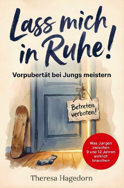 Buchcover und Innenansicht für das Buch: Lass mich in Ruhe! Vorpubertät bei Jungs meistern: Was Jungen zwischen 9 und 12 Jahren wirklich brauchen. Der praktische Eltern-Ratgeber