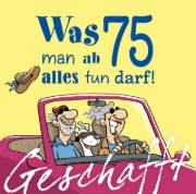 Buchcover und Innenansicht für das Buch: Geschafft: Was man ab 75 alles tun darf!