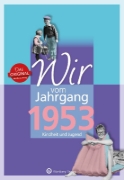 Buchcover und Innenansicht für das Buch: Wir vom Jahrgang 1953 - Kindheit und Jugend