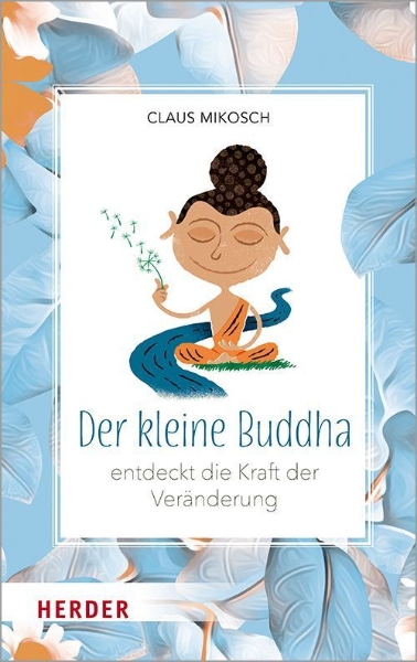 Buchcover und Innenansicht für das Buch: Der kleine Buddha entdeckt die Kraft der Veränderung