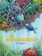 Buchcover und Innenansicht für das Buch: Der Regenbogenfisch in Gefahr