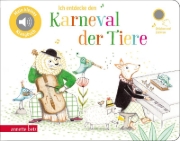 Buchcover und Innenansicht für das Buch: Ich entdecke den Karneval der Tiere (Pappbilderbuch mit Sound)