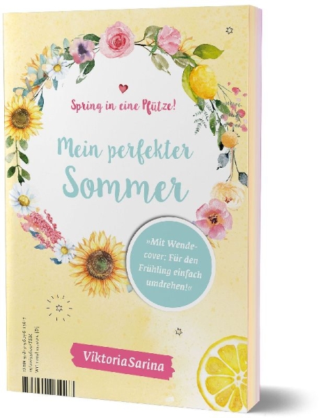 Buchcover und Innenansicht für das Buch: Spring in eine Pfütze! Mein perfekter Frühling/ Mein perfekter Sommer. Wendebuch