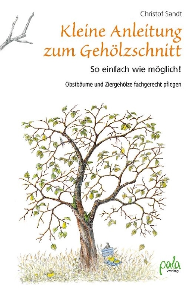 Buchcover und Innenansicht für das Buch: Kleine Anleitung zum Gehölzschnitt