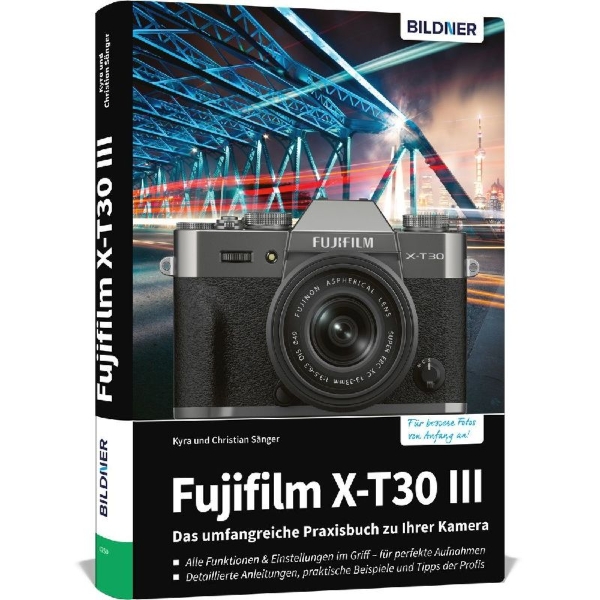 Buchcover und Innenansicht für das Buch: Fujifilm X-T30 III - Das umfangreiche Praxisbuch zu Ihrer Kamera