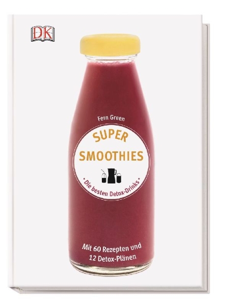 Buchcover und Innenansicht für das Buch: Super Smoothies - Die besten Detox-Drinks