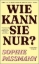 Buchcover und Innenansicht für das Buch: Wie kann sie nur?