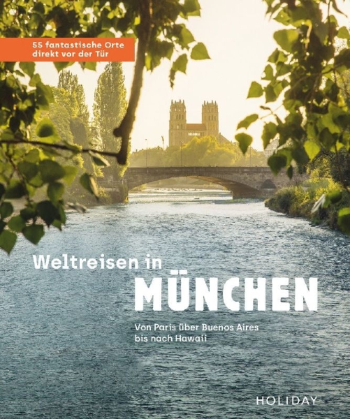 Buchcover und Innenansicht für das Buch: Weltreisen in München - 55 fantastische Orte direkt vor der Tür