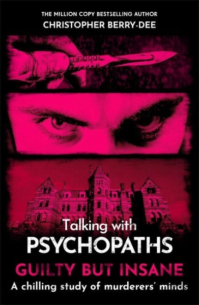 Buchcover und Innenansicht für das Buch: Talking with Psychopaths and Savages: Guilty but Insane