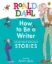 Buchcover und Innenansicht für das Buch: How to Be a Writer: Splendiferous Stories