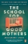 Buchcover und Innenansicht für das Buch: The School for Good Mothers