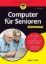 Buchcover und Innenansicht für das Buch: Computer für Senioren für Dummies