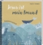 Buchcover und Innenansicht für das Buch: Jesus ist mein Freund