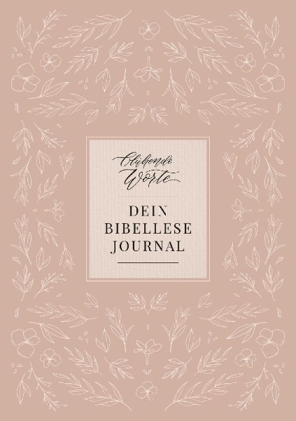 Buchcover und Innenansicht für das Buch: Blühende Worte. Dein Bibellese-Journal