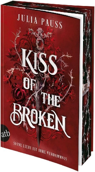 Buchcover und Innenansicht für das Buch: Kiss of the Broken - Seine Liebe ist ihre Verdammnis