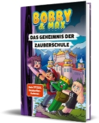 Buchcover und Innenansicht für das Buch: Bobby & Max - Das Geheimnis der Zauberschule