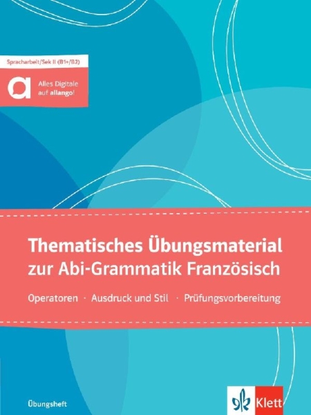 Buchcover und Innenansicht für das Buch: Thematisches Übungsmaterial zur Abi-Grammatik Französisch - Ausgabe für Schülerinnen und Schüler