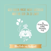 Buchcover und Innenansicht für das Buch: Geld allein macht nicht glücklich, aber ihr seid ja zu zweit - Alles Gute zur Hochzeit