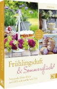 Buchcover und Innenansicht für das Buch: Frühlingsduft und Sommerglück: Naturnahe Deko-Ideen und DIYs mit nordischem Flair