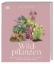 Buchcover und Innenansicht für das Buch: Wildpflanzen