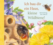 Buchcover und Innenansicht für das Buch: Ich bau dir ein Haus, kleine Wildbiene