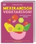 Buchcover und Innenansicht für das Buch: Mexikanisch vegetarisch!