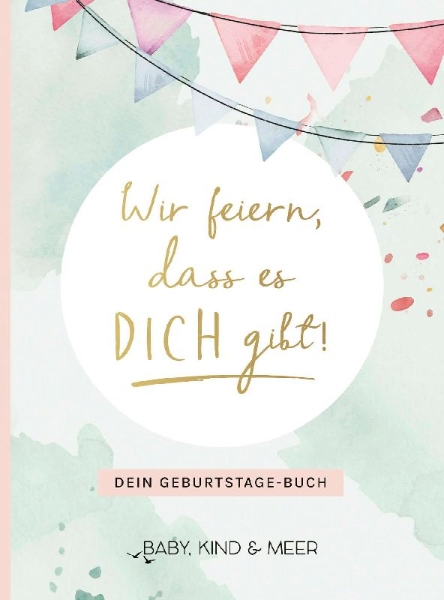 Buchcover und Innenansicht für das Buch: Wir feiern, dass es dich gibt!