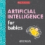 Buchcover und Innenansicht für das Buch: Artificial Intelligence for Babies