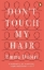 Buchcover und Innenansicht für das Buch: Don't Touch My Hair
