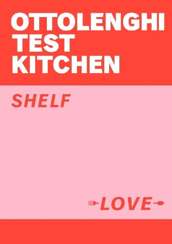Buchcover und Innenansicht für das Buch: Ottolenghi Test Kitchen: Shelf Love