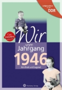 Buchcover und Innenansicht für das Buch: Aufgewachsen in der DDR - Wir vom Jahrgang 1946 - Kindheit und Jugend