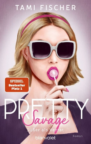 Buchcover und Innenansicht für das Buch: Pretty Savage - Süßer als Verrat
