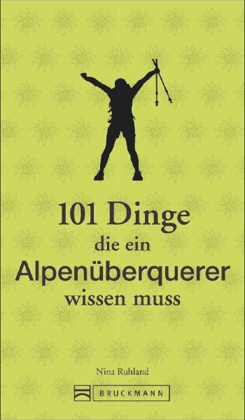 Buchcover und Innenansicht für das Buch: 101 Dinge, die ein Alpenüberquerer wissen muss