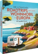 Buchcover und Innenansicht für das Buch: Die ultimativen Roadtrips mit dem Wohnmobil in Europa