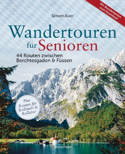 Buchcover und Innenansicht für das Buch: Wandertouren für Senioren. 44 Routen zwischen Berchtesgaden & Füssen plus Routen für Rollstuhl und Rollator. Auch für Kinderwagen geeignet.