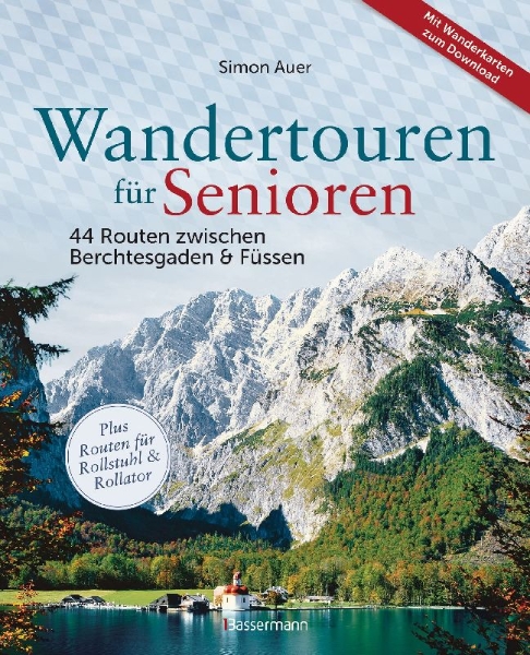 Buchcover und Innenansicht für das Buch: Wandertouren für Senioren. 44 Routen zwischen Berchtesgaden & Füssen plus Routen für Rollstuhl und Rollator. Auch für Kinderwagen geeignet.