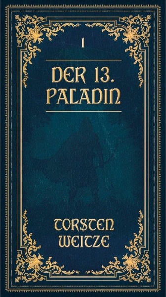 Buchcover und Innenansicht für das Buch: Die Lehrjahre: Der 13. Paladin Band I-V