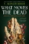 Buchcover und Innenansicht für das Buch: What Moves The Dead