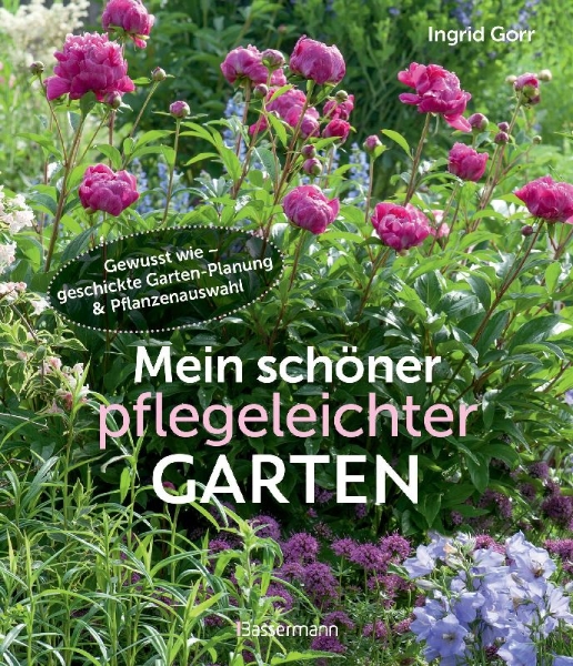 Buchcover und Innenansicht für das Buch: Mein schöner pflegeleichter Garten. Gewusst wie - geschickte Garten-Planung und Pflanzenauswahl