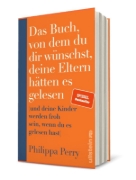 Buchcover und Innenansicht für das Buch: The Book You Wish Your Parents Had Read (and Your Children Will be Glad That You Did)